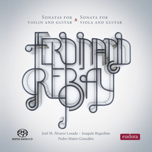 Pedro Mateo González|Ferdinand Rebay: Violin and Guitar Sonatas - Viola and Guitar Sonata Pedro Mateo González|Ferdinand Rebay: Violin and Guitar Sonatas - Viola and Guitar Sonata