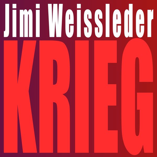 Jimi Weissleder|Krieg Jimi Weissleder|Krieg