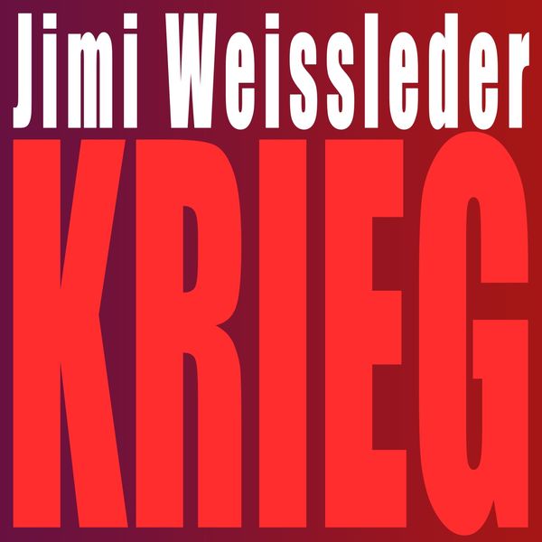 Jimi Weissleder|Krieg