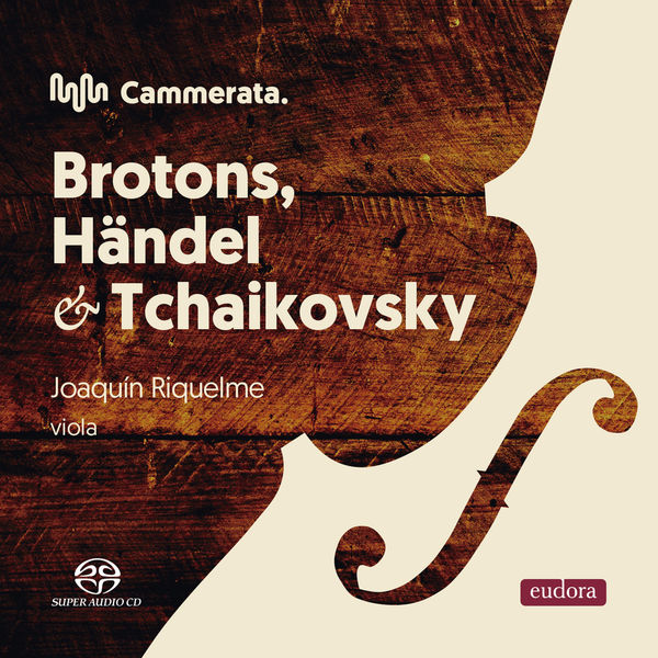 Joaquín Riquelme|Cammerata - Brotons, Händel & Tchaikovsky Joaquín Riquelme|Cammerata - Brotons, Händel & Tchaikovsky
