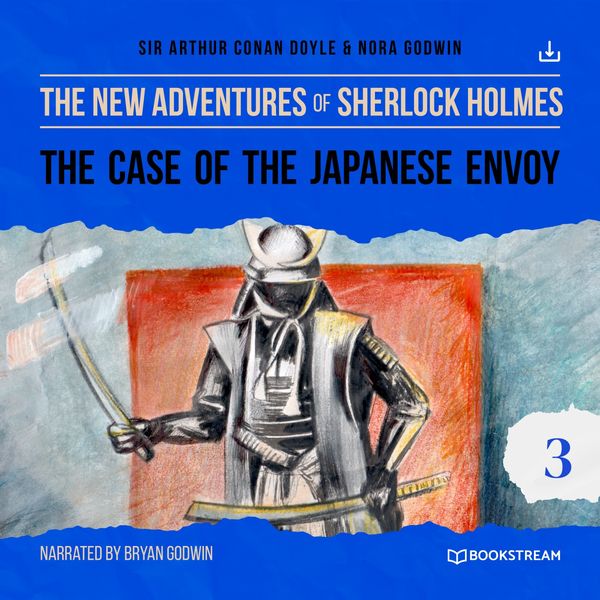 Arthur Conan Doyle - The Case of the Japanese Envoy (The New Adventures of Sherlock Holmes 3) Arthur Conan Doyle - The Case of the Japanese Envoy (The New Adventures of Sherlock Holmes 3)