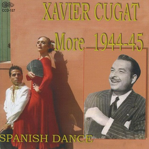 Xavier Cugat - More 1944-45 Spanish Dance Xavier Cugat - More 1944-45 Spanish Dance