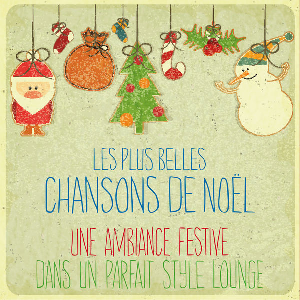 Les plus belles chansons de Noël (Une ambiance festive dans un parfait