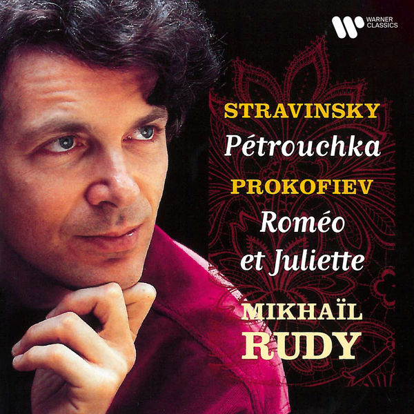Mikhail Rudy|Stravinsky: Pétrouchka - Prokofiev: Roméo et Juliette Mikhail Rudy|Stravinsky: Pétrouchka - Prokofiev: Roméo et Juliette