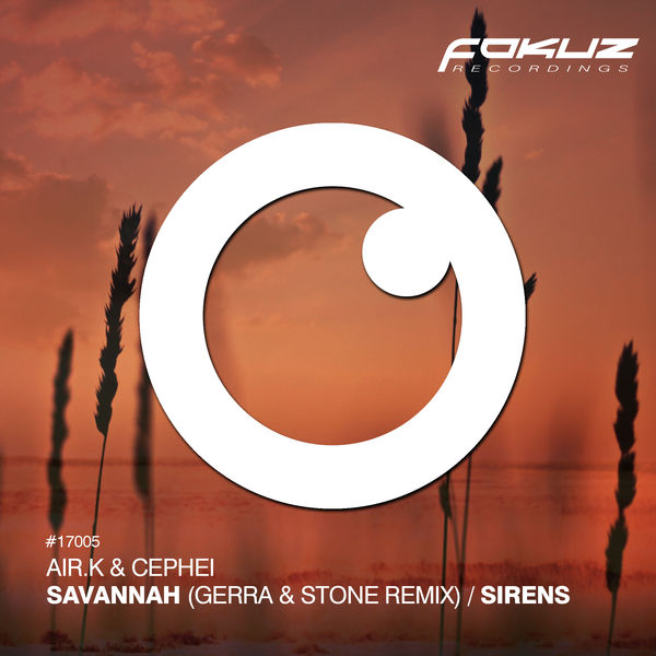 Air.K & Cephei|Savannah (Gerra & Stone Remix) / Sirens Air.K & Cephei|Savannah (Gerra & Stone Remix) / Sirens