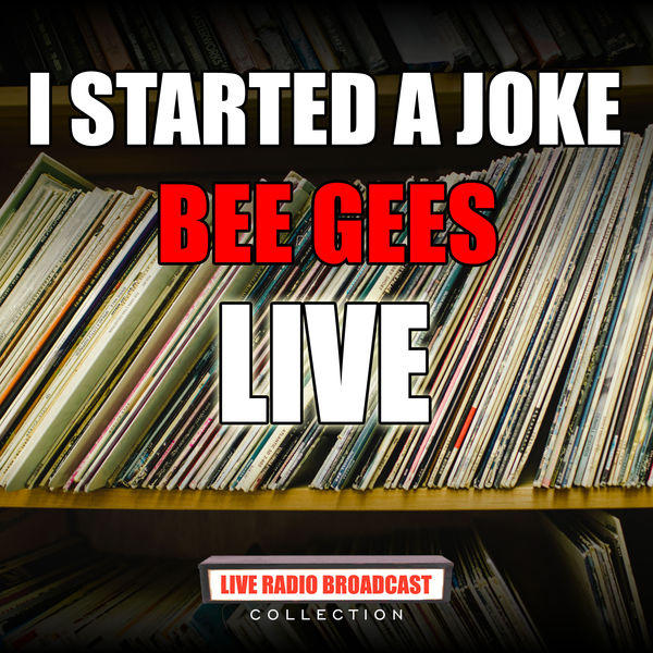 Bee Gees|I Started A Joke (Live)