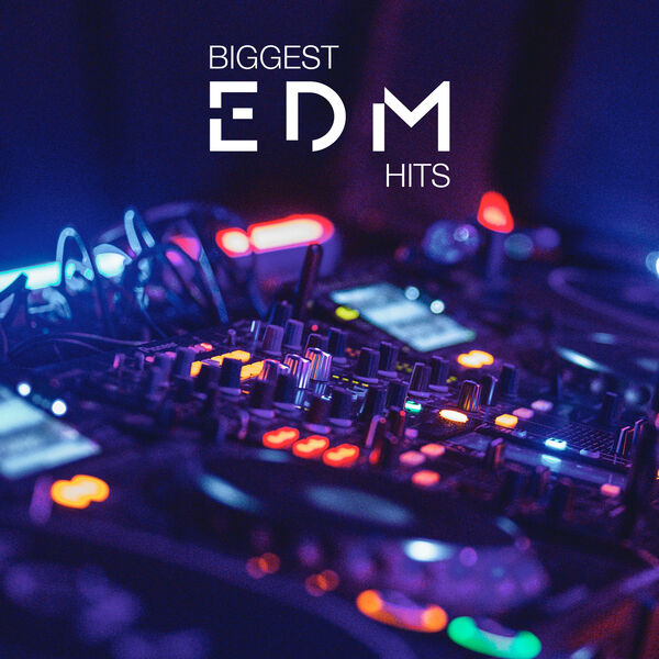 Various Artists - Biggest EDM Hits Various Artists - Biggest EDM Hits