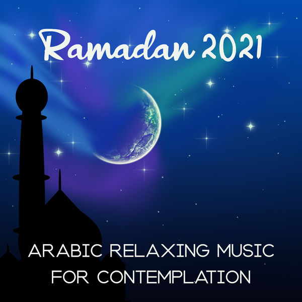 Oriental Music Zone - Ramadan 2021 (Arabic Relaxing Music for Contemplation) Oriental Music Zone - Ramadan 2021 (Arabic Relaxing Music for Contemplation)