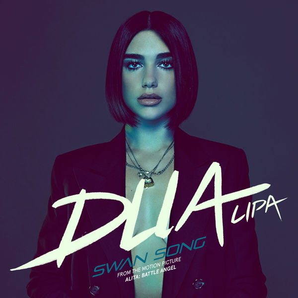 Dua Lipa|Swan Song  (From the Motion Picture "Alita: Battle Angel")