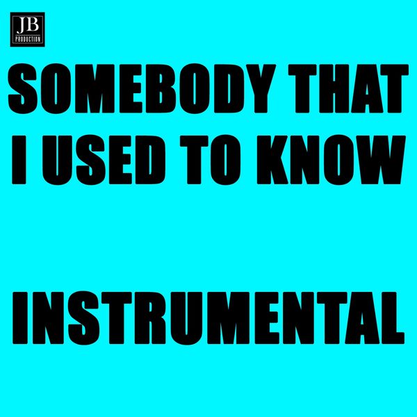 Karaoke Band - Somebody That I Used to Know Karaoke Band - Somebody That I Used to Know