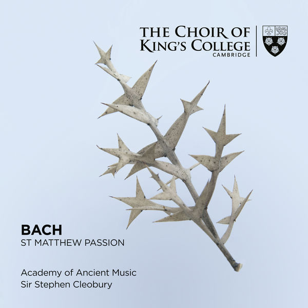 Choir of King's College, Cambridge|Bach: St. Matthew Passion