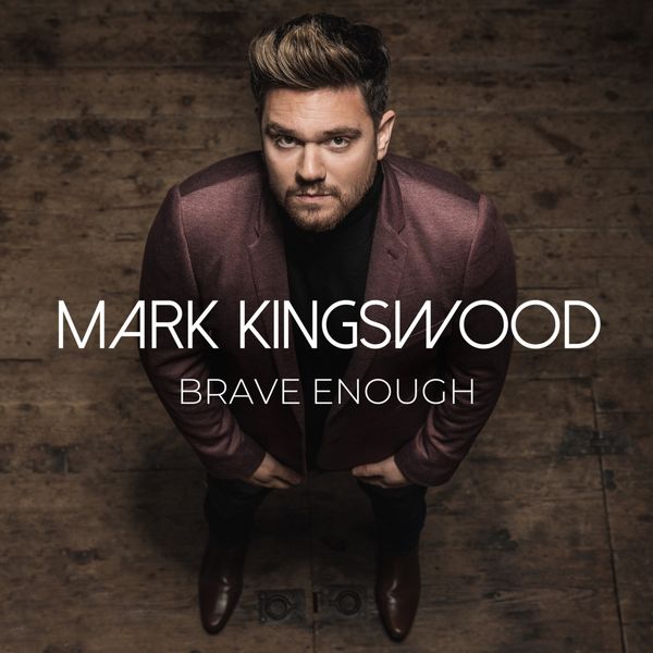 Mark Kingswood|Brave Enough