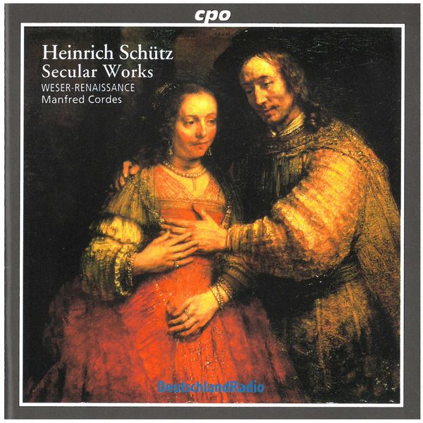 Bremen Weser-Renaissance - Schütz: Secular Works Bremen Weser-Renaissance - Schütz: Secular Works