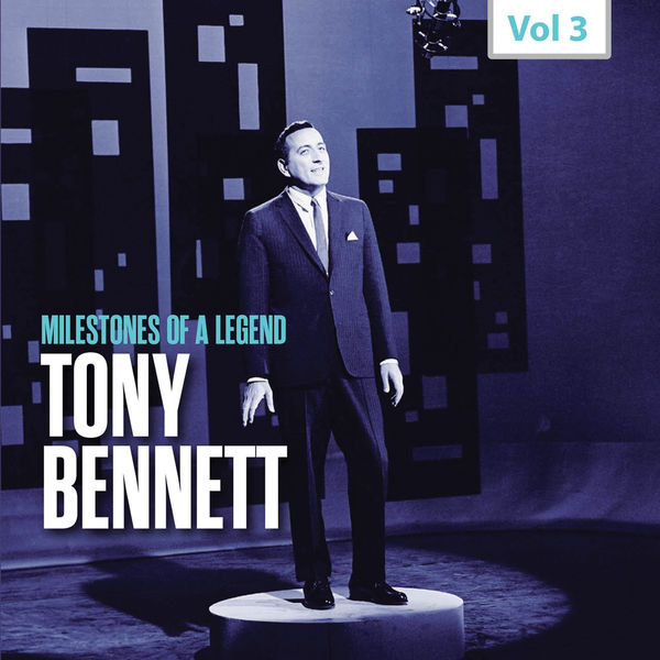 Tony Bennett - Milestones of a Legend - Tony Bennett, Vol. 3 Tony Bennett - Milestones of a Legend - Tony Bennett, Vol. 3