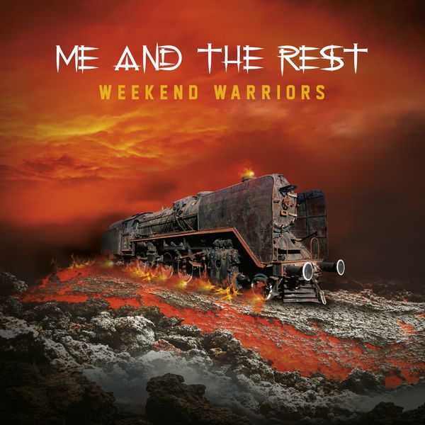 Me and the Rest|Weekend Warriors Me and the Rest|Weekend Warriors