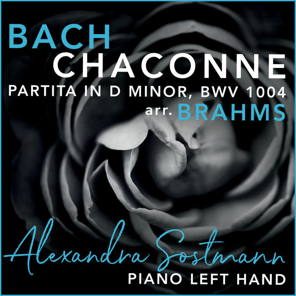 Alexandra Sostmann|Partita No. 2 in D Minor for Violin, BWV 1004: II, Chaconne  (Arr. for Piano Left Hand by Johannes Brahms)