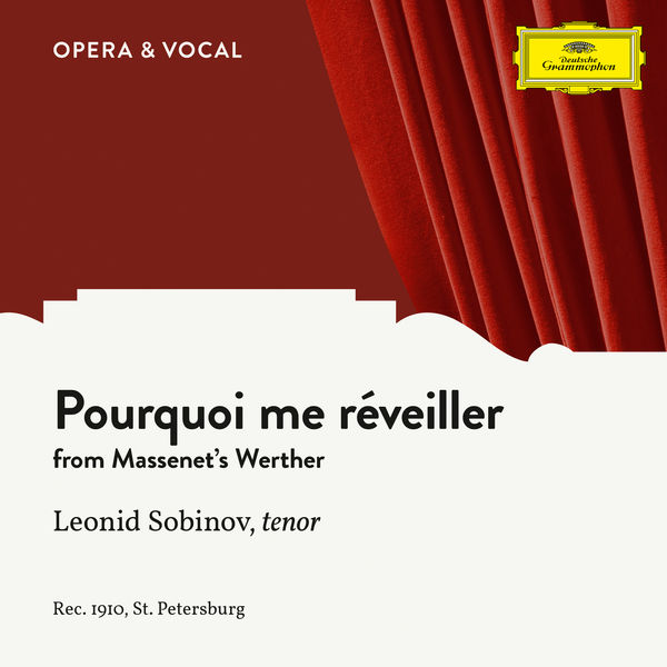 Leonid Sobinov|Massenet: Werther: Pourquoi me réveiller