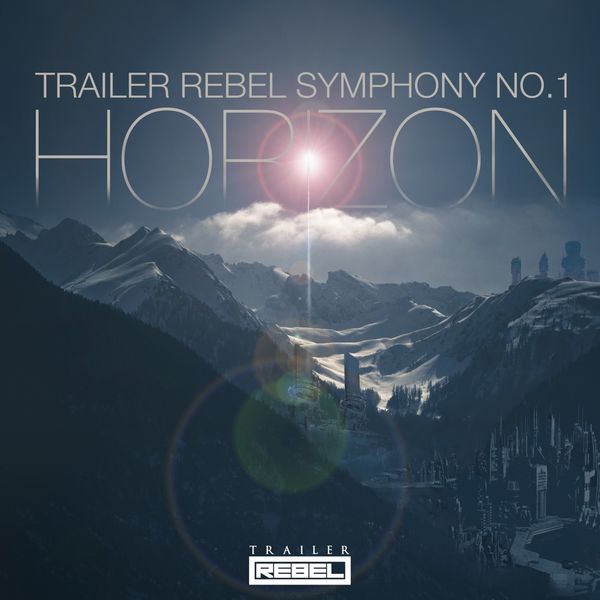 Trailer Rebel - Horizon (Trailer Rebel Symphony No. 1) Trailer Rebel - Horizon (Trailer Rebel Symphony No. 1)