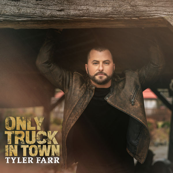 Tyler Farr|Only Truck In Town Tyler Farr|Only Truck In Town