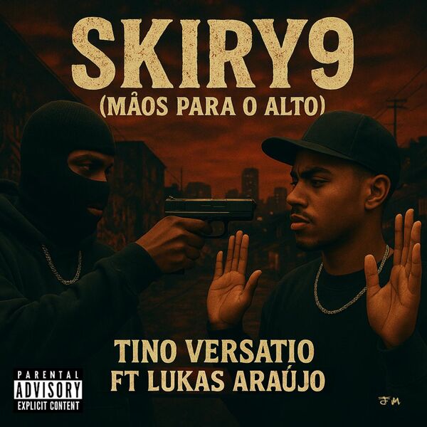 Tino Versatio|SKIRY9 (Mãos Para O Alto) Tino Versatio|SKIRY9 (Mãos Para O Alto)