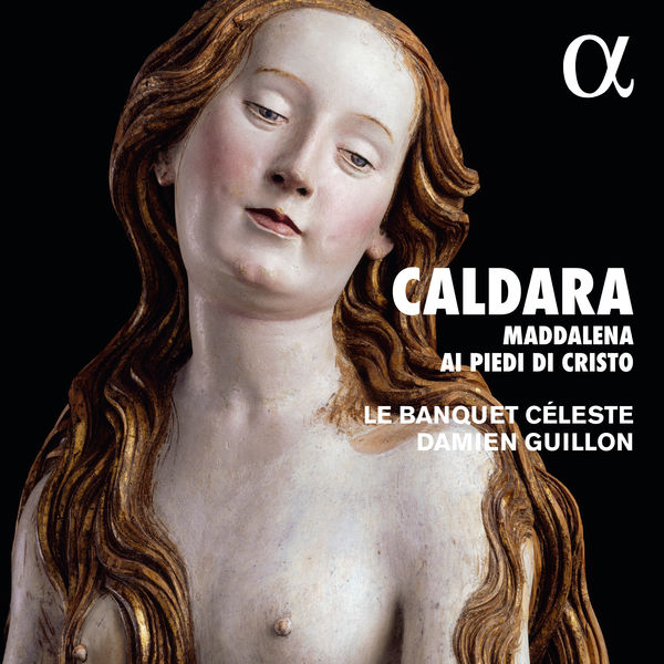 Damien Guillon|Caldara : Maddalena ai piedi di Cristo