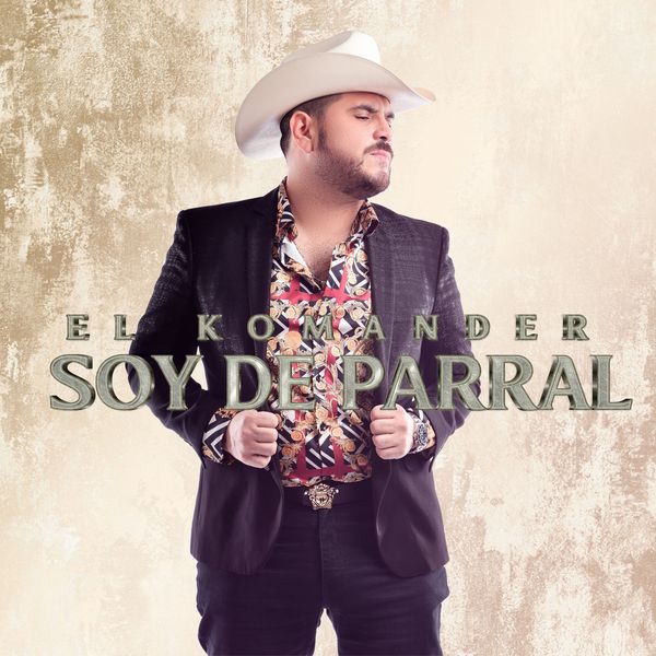 El Komander - Soy De Parral El Komander - Soy De Parral