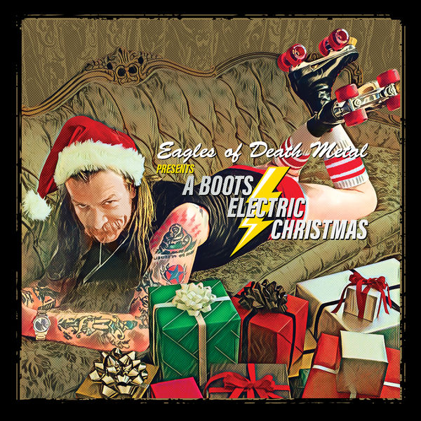 Eagles Of Death Metal|EODM Presents: A Boots Electric Christmas Eagles Of Death Metal|EODM Presents: A Boots Electric Christmas