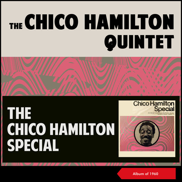 The Chico Hamilton Quintet - The Chico Hamilton Special The Chico Hamilton Quintet - The Chico Hamilton Special