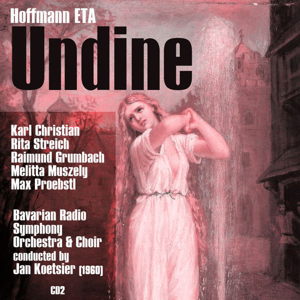 Various Artists - Ernst Theodor Amadeus Hoffmann (ETA) : Undine (1960), Volume 2 Various Artists - Ernst Theodor Amadeus Hoffmann (ETA) : Undine (1960), Volume 2