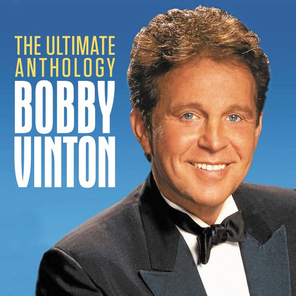 Bobby Vinton - The Ultimate Anthology Bobby Vinton - The Ultimate Anthology
