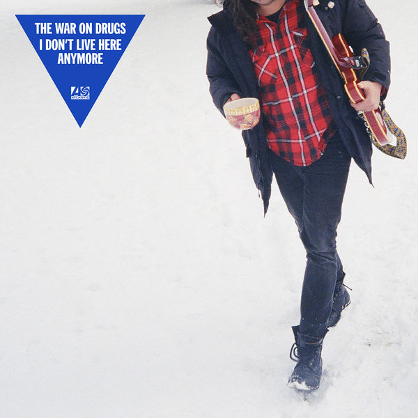 The War On Drugs|I Don’t Live Here Anymore The War On Drugs|I Don’t Live Here Anymore