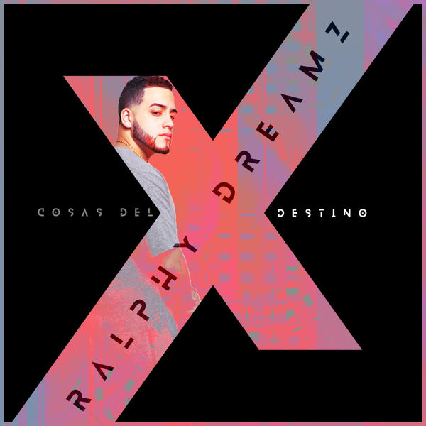 Ralphy Dreamz|Cosas del Destino Ralphy Dreamz|Cosas del Destino