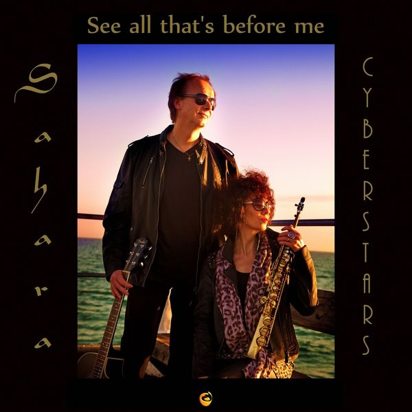 Sahara CyberStars|See All That's Before Me Sahara CyberStars|See All That's Before Me
