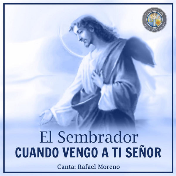 Rafael Moreno|Cuando Vengo a Ti Señor Rafael Moreno|Cuando Vengo a Ti Señor