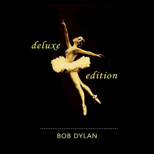 Bob Dylan - Deluxe Edition Bob Dylan - Deluxe Edition