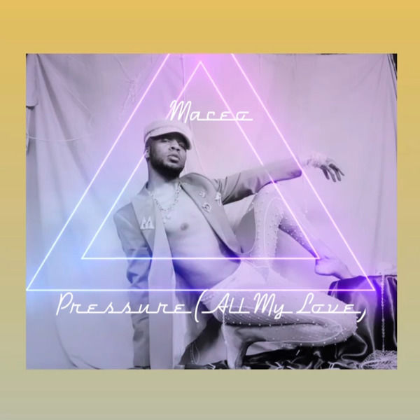 Maceo|Pressure (All My Love) Maceo|Pressure (All My Love)