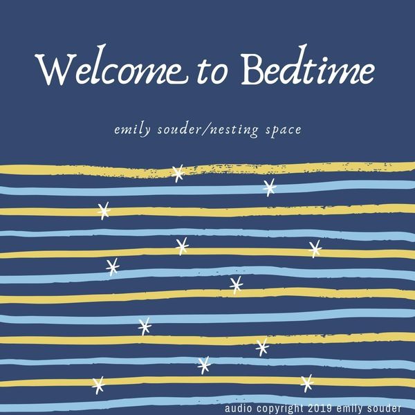 Emily Souder / Nesting Space LLC - Welcome to Bedtime Emily Souder / Nesting Space LLC - Welcome to Bedtime