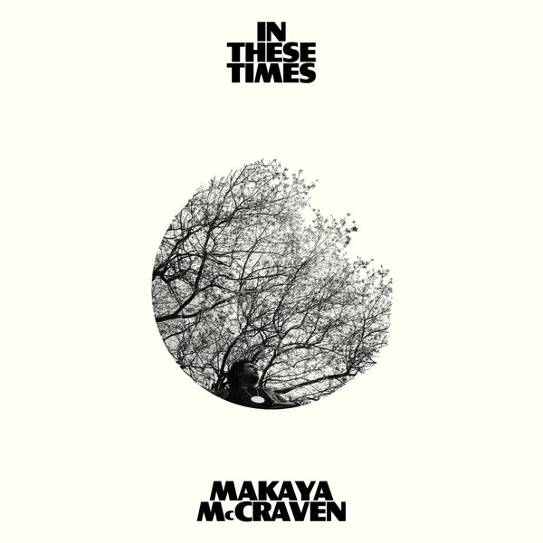 Makaya McCraven|In These Times Makaya McCraven|In These Times