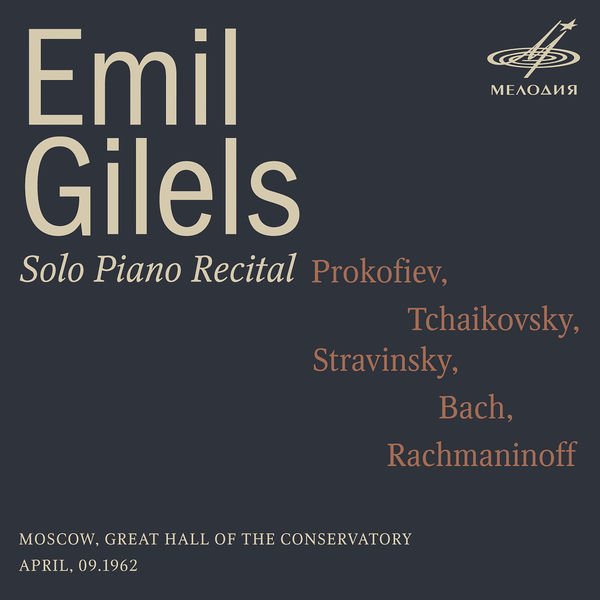 Emil Gilels - Emil Gilels: Solo Piano Recital. April 9, 1962 (Live) Emil Gilels - Emil Gilels: Solo Piano Recital. April 9, 1962 (Live)