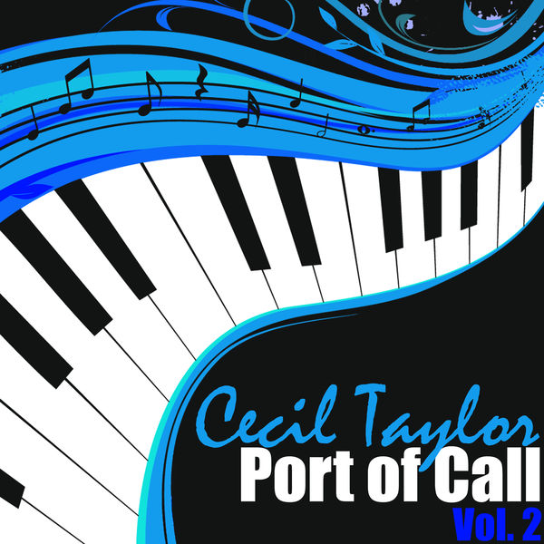 Cecil Taylor|Port of Call, Vol. 2