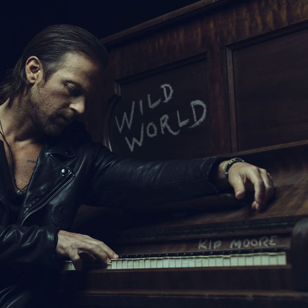 Kip Moore - Wild World Kip Moore - Wild World