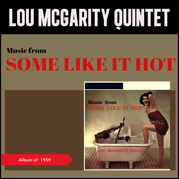 Lou McGarity Quintet - Some Like It Hot Lou McGarity Quintet - Some Like It Hot