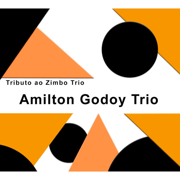 Amilton Godoy - Tributo Ao Zimbo Trio Amilton Godoy - Tributo Ao Zimbo Trio