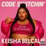 Keisha Belcalis Code Switchin’