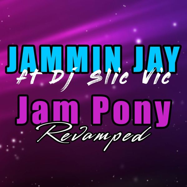 Jammin Jay|Jam Pony Revamped (feat. Dj Slic Vic) [Radio Edit]