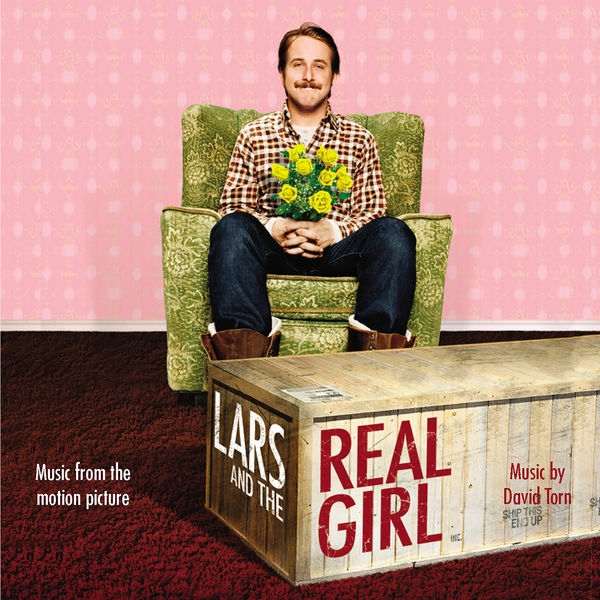 David Torn - Lars and the Real Girl (Original Motion Picture Soundtrack) David Torn - Lars and the Real Girl (Original Motion Picture Soundtrack)