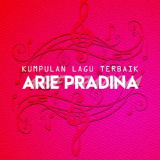 Album Kumpulan Lagu Terbaik Arie Pradina Qobuz Download And Streaming In High Quality