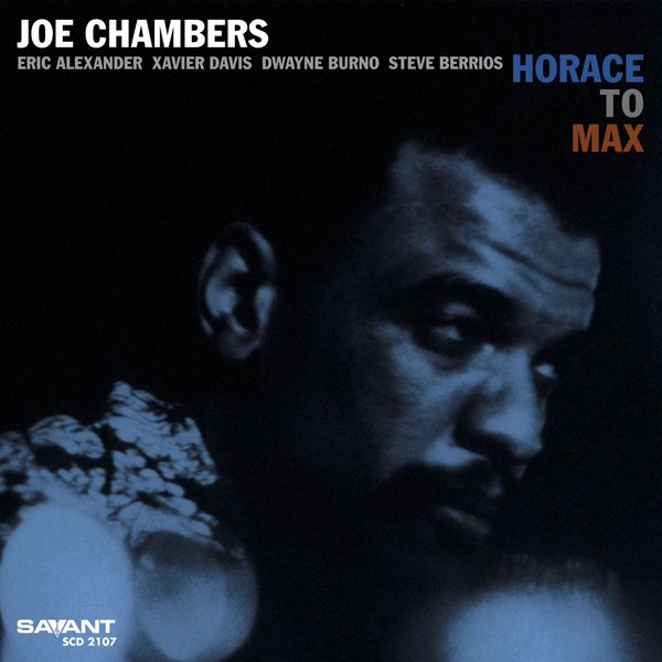 Joe Chambers - Horace to Max Joe Chambers - Horace to Max