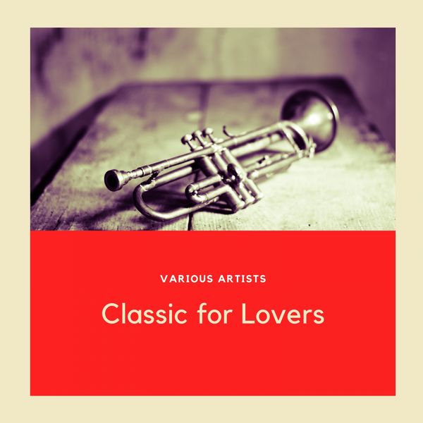 Various Artists - Classic for Lovers Various Artists - Classic for Lovers