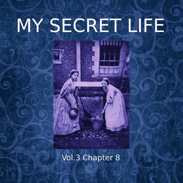 Dominic Crawford Collins|My Secret Life, Vol. 3 Chapter 8